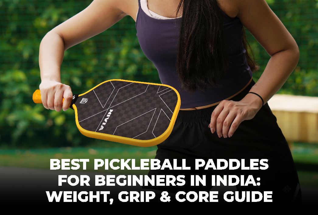 Best Pickleball Paddles for Beginners in India: Weight, Grip & Core Guide