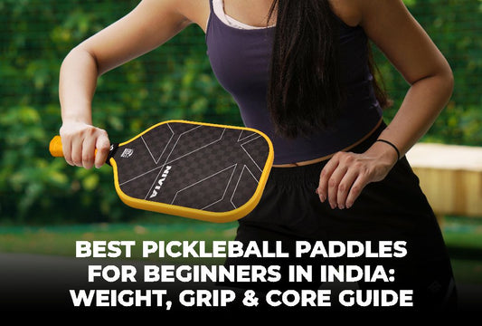 Best Pickleball Paddles for Beginners in India: Weight, Grip & Core Guide