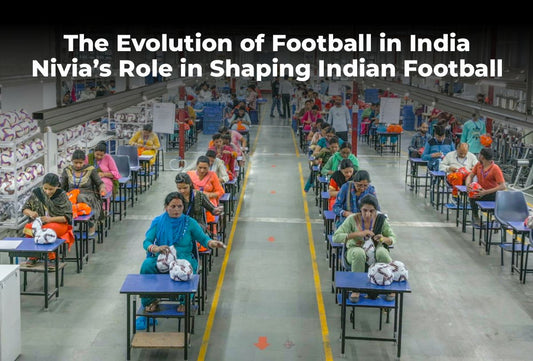 The Evolution of Football in India: Nivia’s Role in Shaping Indian Football