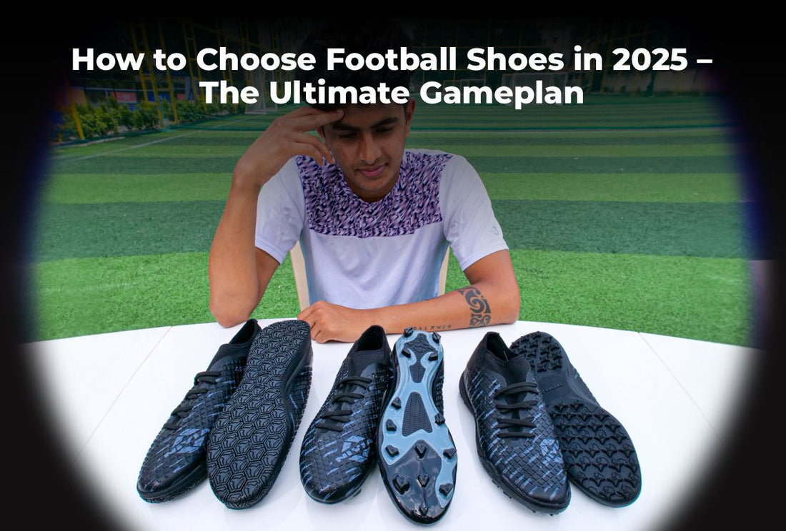 How to Choose Football Shoes in 2025 – The Ultimate Gameplan